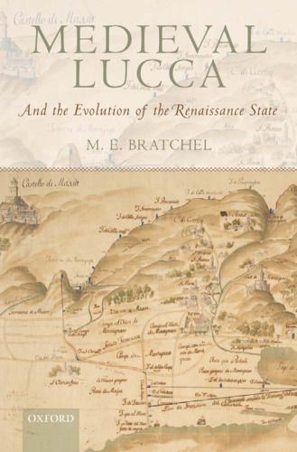 Medieval Lucca: And the Evolution of the Renaissance State