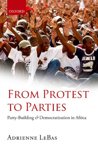 From Protest to Parties: Party-Building and Democratization in Africa