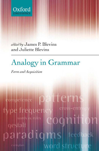 Analogy in Grammar: Form and Acquisition