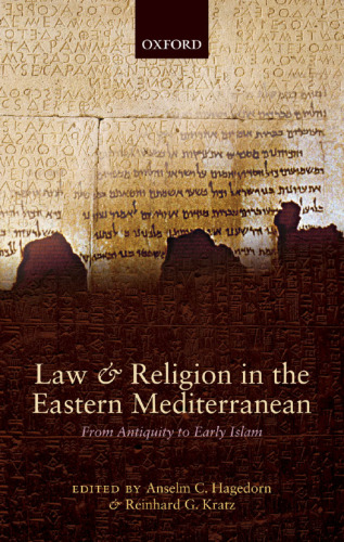 Law and Religion in the Eastern Mediterranean: From Antiquity to Early Islam