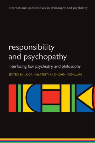 Responsibility and psychopathy: Interfacing law, psychiatry and philosophy