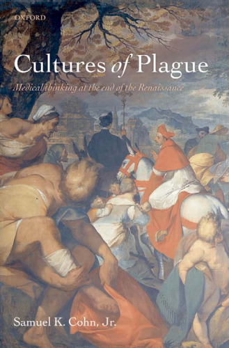 Cultures of Plague: Medical thought at the end of the Renaissance