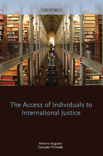 The Access of Individuals to International Justice (Collected Courses of the Academy of European Law)