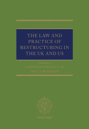 The Law and Practice of Restructuring in the UK and US