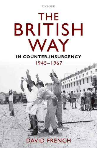 The British Way in Counter-Insurgency, 1945-1967
