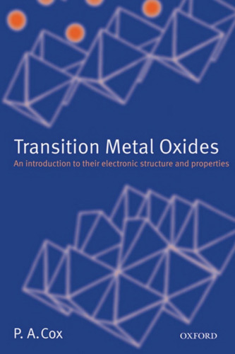 Transition Metal Oxides: An Introduction to Their Electronic Structure and Properties