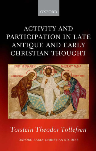 Activity and participation in late antique and early Christian thought