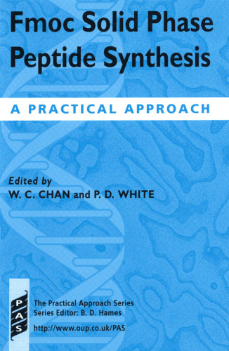 Fmoc Solid Phase Peptide Synthesis: A Practical Approach (Practical Approach Series)