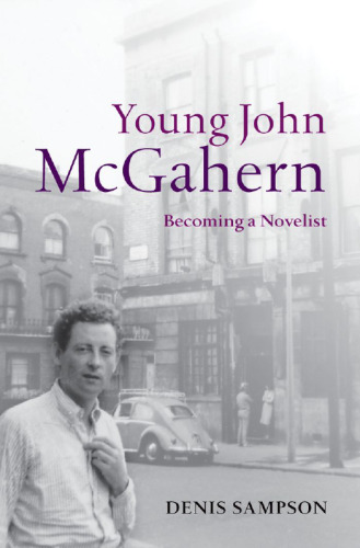 Young John McGahern: Becoming a Novelist
