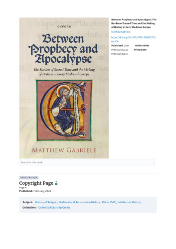 Between Prophecy and Apocalypse: The Burden of Sacred Time and the Making of History in Early Medieval Europe