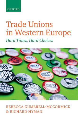 Trade Unions in Western Europe: Hard Times, Hard Choices