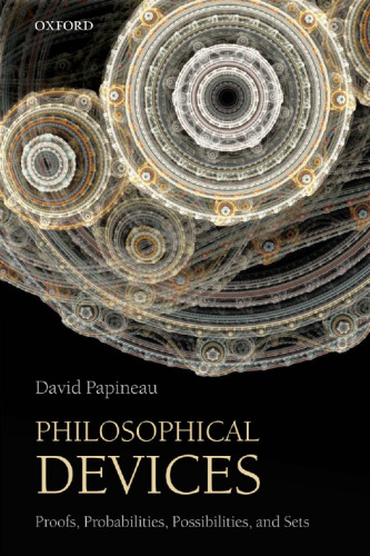 Philosophical Devices: Proofs, Probabilities, Possibilities, and Sets