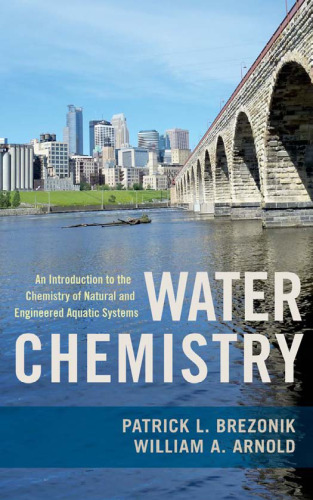 Water Chemistry: An Introduction to the Chemistry of Natural and Engineered Aquatic Systems