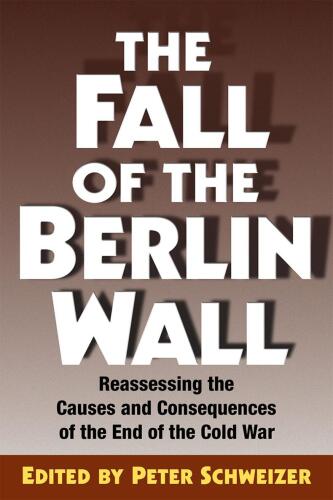 The Fall of the Berlin Wall: The Revolutionary Legacy of 1989