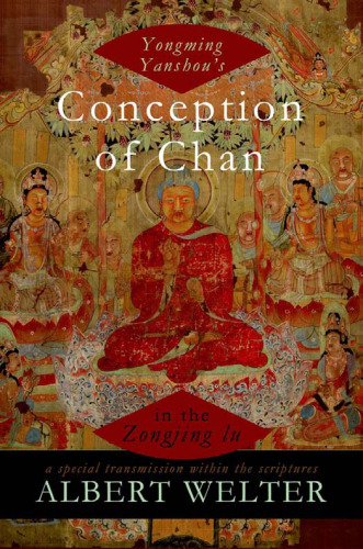 Yongming Yanshou’s Conception of Chan: A Special Transmission within the Scriptures in the Zongjing Lu
