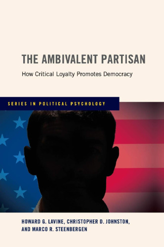 The Ambivalent Partisan: How Critical Loyalty Promotes Democracy