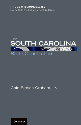 The South Carolina State Constitution (Oxford Commentaries on the State Constitutions of the United States)