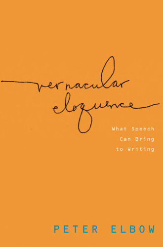 Vernacular Eloquence: What Speech Can Bring to Writing