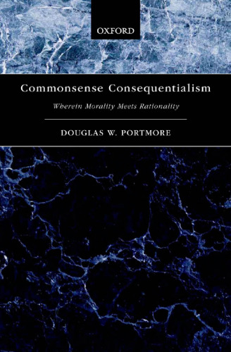 Commonsense consequentialism : wherein morality meets rationality