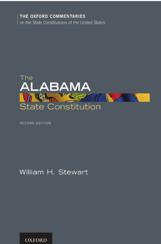 Alabama State Constitution (Oxford Commentaries on the State Constitutions of the United States)