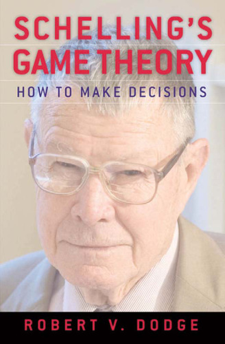 Schelling's Game Theory: How to Make Decisions