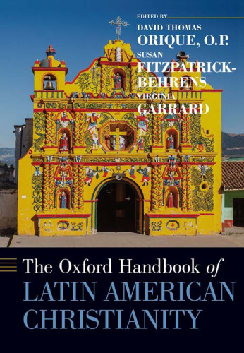 The Oxford Handbook Of Latin American Christianity