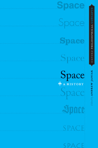 Space: A History (Oxford Philosophical Concepts)