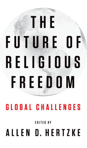 The Future of Religious Freedom: Global Challenges