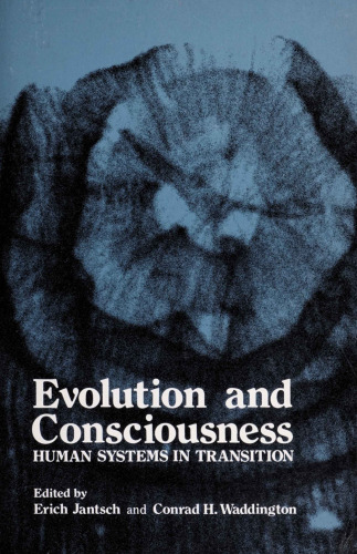 Evolution and Consciousness: Human Systems in Transition