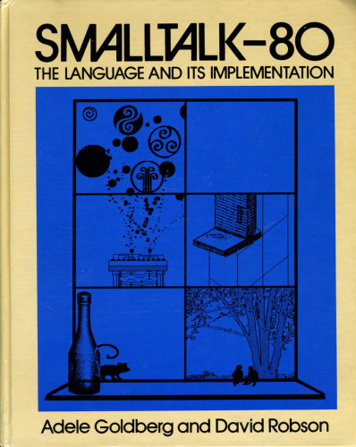 Smalltalk-80: The Language and its Implementation