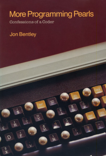 More Programming Pearls: Confessions of a Coder: Confessions of a Coder