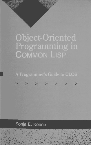 Object-oriented programming in Common LISP: a programmer's guide to CLOS