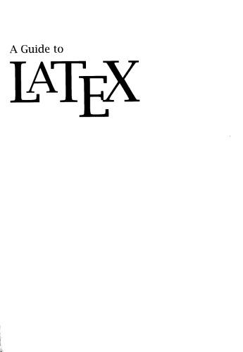 A guide to LATEX: document preparation for beginners and advanced users