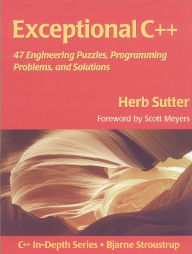 Exceptional C++: 47 Engineering Puzzles, Programming Problems, and Solutions