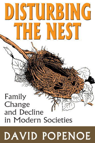 Disturbing the Nest: Family Change and Decline in Modern Societies