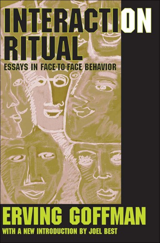 Interaction ritual: essays in face-to-face behavior