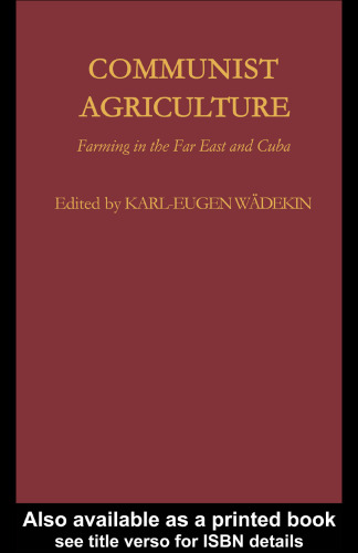 Communist Agriculture: Farming in the Far East and Cuba