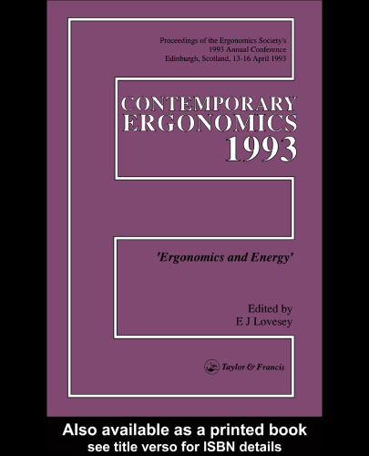 Contemporary Ergonomics 1993 : proceedings of the Ergonomics Society's 1993 Annual Conference Edinburgh, Scotland, 13-16 April 1993 : ergonomics and energy