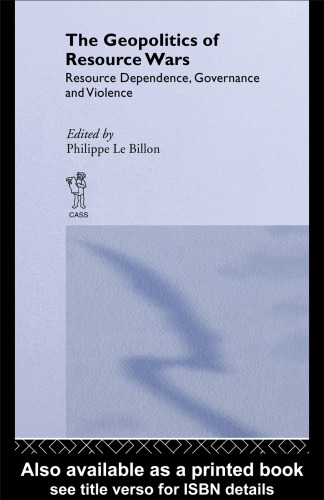 Geopolitics of resource wars: resource dependence, governance and violence
