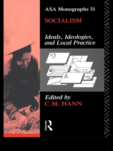 Socialism: ideals, ideologies, and local practice
