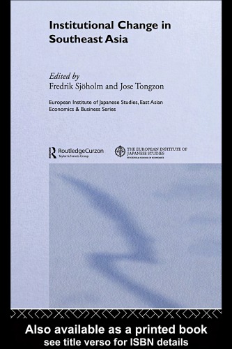Institutional Change in Southeast Asia (European Institute of Japanese Studies East Asian Economics & Business Series.)