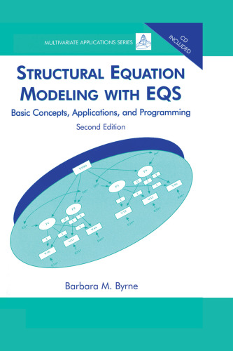 Structural Equation Modeling With EQS: Basic Concepts, Applications, and Programming, Second Edition