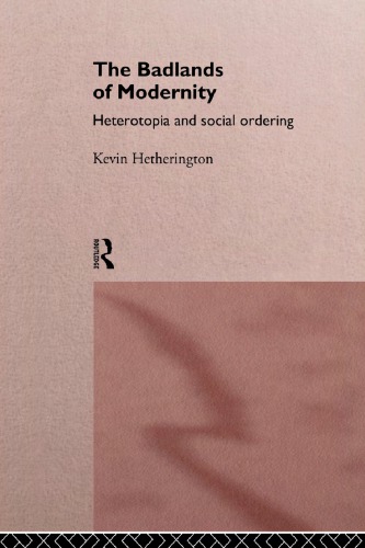 The Badlands of Modernity: Heterotopia and Social Ordering