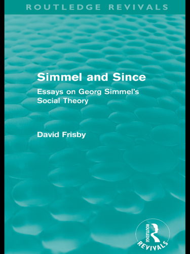 Simmel and Since: Essays on Georg Simmel's Social Theory