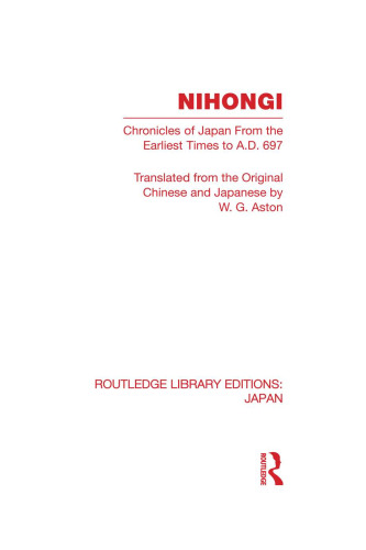 Nihongi: Chronicle of Japan From the Earliest Time to A.D. 697