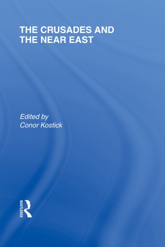 The Crusades and the Near East: cultural histories