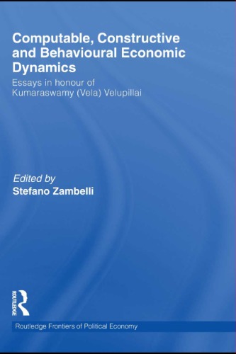 Computable, Constructive and Behavioural Economic Dynamics: Essays in Honour of Kumaraswamy (Vela) Velupillai