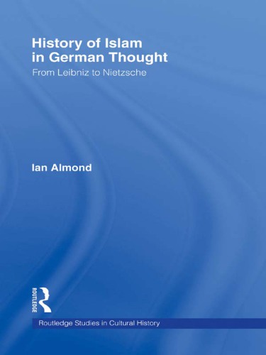 History of Islam in German thought from Leibniz to Nietzsche
