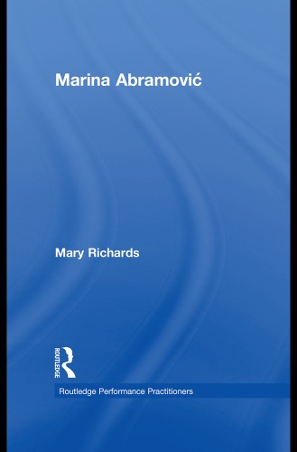 Marina Abramovic (Routledge Performance Practitioners)