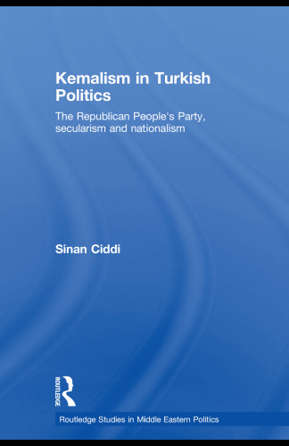 Kemalism in Turkish Politics: The Republican People’s Party, Secularism and Nationalism